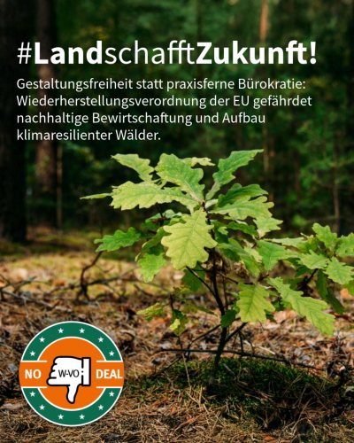 Kampagnenmotiv #LandSchafftZukunft mit einer jungen Eiche und dem Logo „No W-VO Deal“